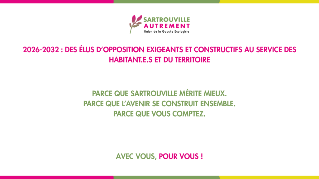 Nos priorités et engagements pour Sartrouville pour ce mandat 2026-2032 : des élus exigeants et constructifs photo couverture vf